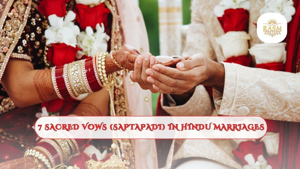 7 SACRED VOWS IN HINDU MARRIAGES | saptapadi | RASM WEDDING
