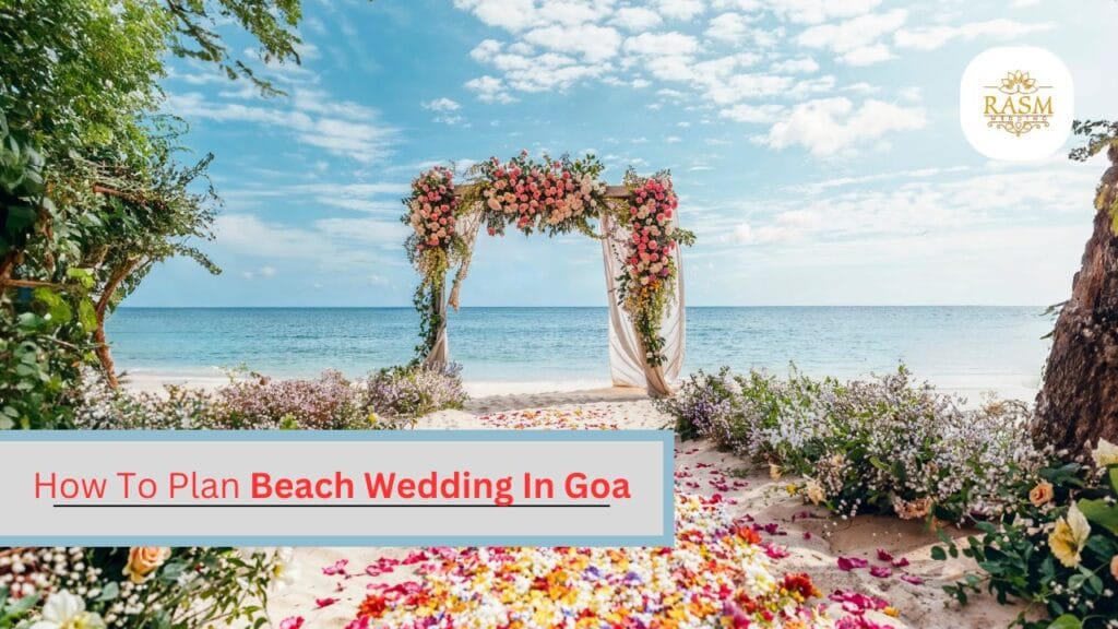 Beach Wedding in Goa | How to Plan a Beach Wedding in Goa | Rasm Wedding