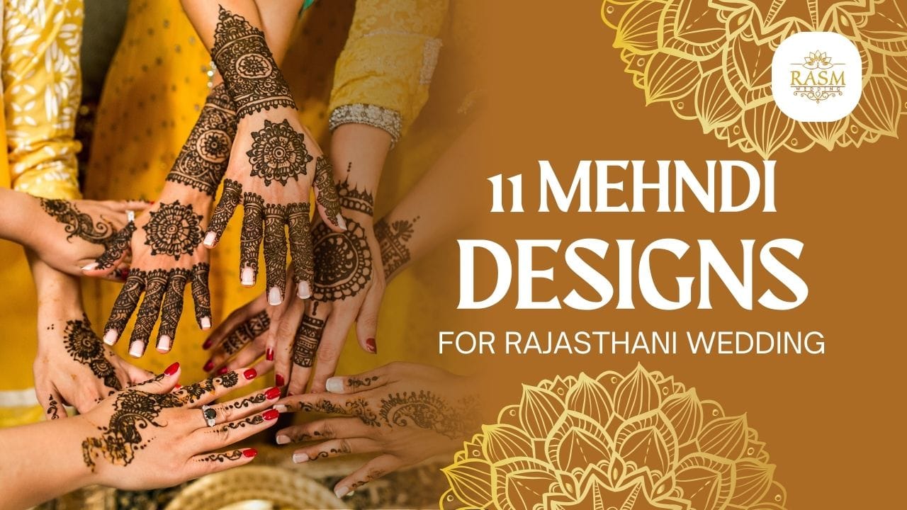 Top 11 Mehndi Designs for Rajasthani Wedding