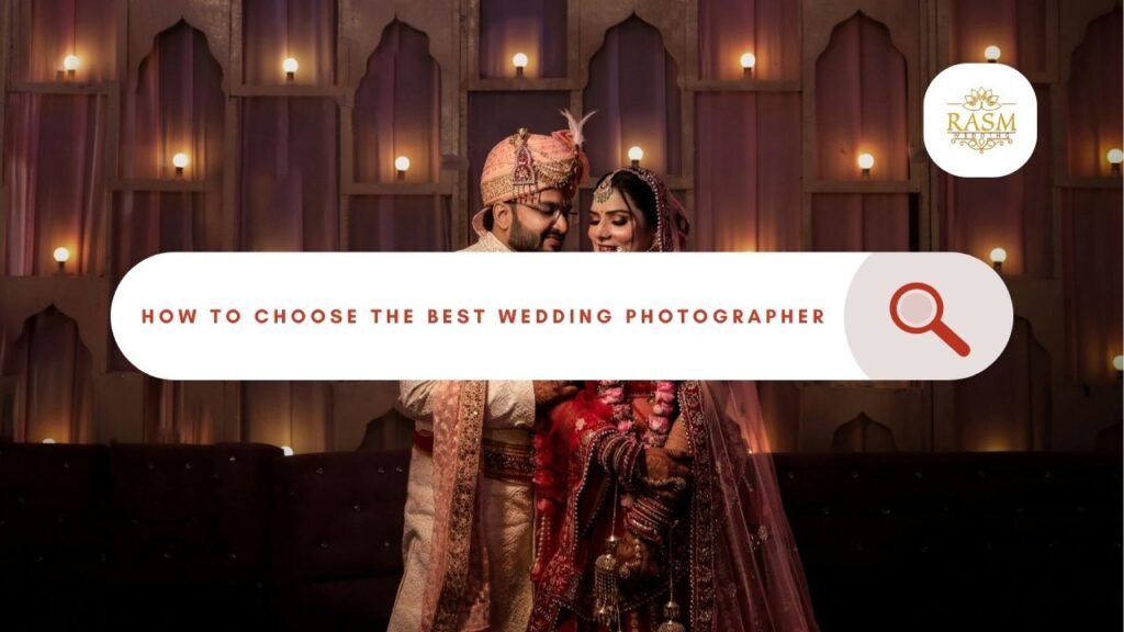 Choose the Best Wedding Photographer | RASM WEDDING