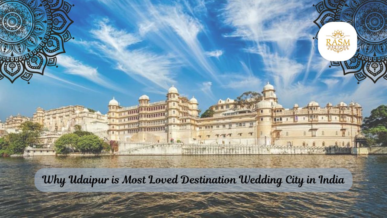 Udaipur is the wedding capital of India | Rasm wedding